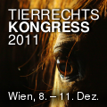 Tierrechtskongress von 8. bis 11. Dezember 2011, Don Bosco Haus, St. Veitgasse 25, 1130 Wien
